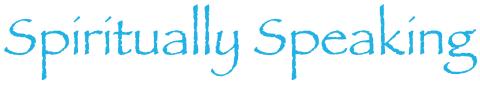 Spiritually Speaking