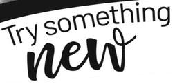Try something new